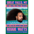 Great Falls, MT: Fast Times, Post-Punk Weirdos, and a Tale of Coming Home Again