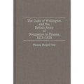 The Duke of Wellington and the British Army of Occupation in France, 1815-1818