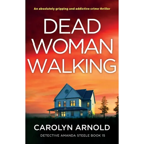 Dead Woman Walking: An absolutely gripping and addictive crime thriller