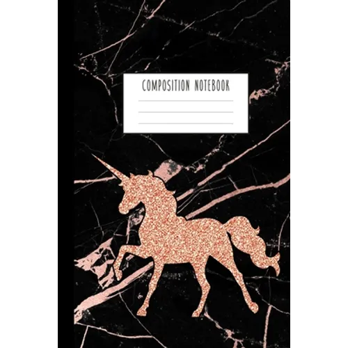 Composition Notebook: Rose Gold Unicorn and Smooth Black Marble and Rose Gold Notebook for Girls, Kids, School, Students and Teachers (Wide