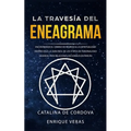 La travesía del Eneagrama: Encontrando el camino de regreso a la espiritualidad dentro de ti: la guía fácil de los 9 tipos de personalidad sagrada: pa