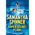 Samantha Spinner and the Super-Secret Plans