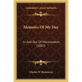 Memoirs Of My Day: In And Out Of Mormondom (1887)