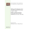 Making and Breaking the Rules: Succession in Medieval Europe, C. 1000-C.1600. Etablir Et Abolir Les Normes: La Succession Dans l'Europe Medievale, Ver