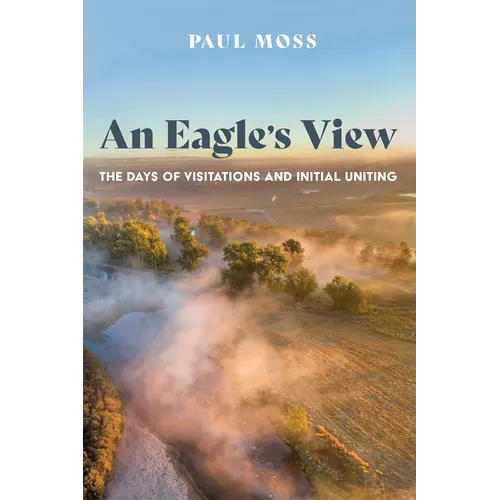 An Eagle's View: The Days of Visitations and Initial Uniting