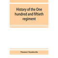 History of the One hundred and fiftieth regiment, Pennsylvania volunteers, Second regiment, Bucktail brigade,