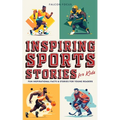 Inspiring Sports Stories For Kids - Fun, Inspirational Facts & Stories For Young Readers
