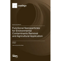 Functional Nanoparticles for Environmental Contaminants Removal and Agricultural Application