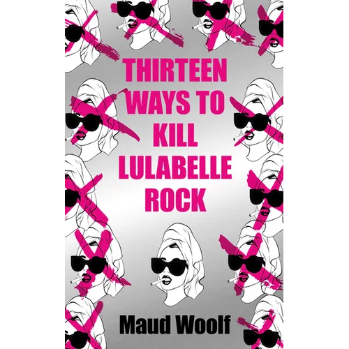 Thirteen Ways to Kill Lulabelle Rock