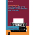 Hannah Arendt's Unwritten Chapter on Judging