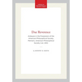 Due Reverence: Antiques in the Possession of the American Philosophical Society, Memoirs, American Philosophical Society (Vol. 203)