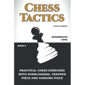 Practical Chess Exercises with Overloading, Trapped Piece and Hanging Piece