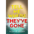 Tell Me Where They've Gone: A heart-pounding thriller with a shocking finale
