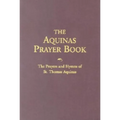 The Aquinas Prayer Book: The Prayers and Hymns of St. Thomas Aquinas