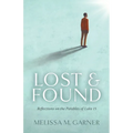 Lost & Found: Reflections on the Parables of Luke 15