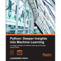 Python: Deeper Insights into Machine Learning