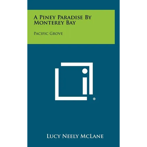 A Piney Paradise by Monterey Bay: Pacific Grove