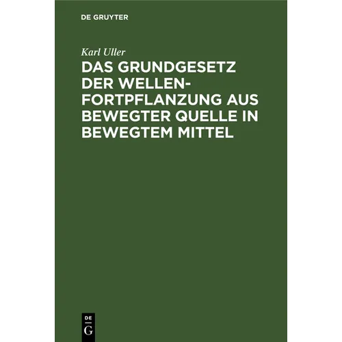 Das Grundgesetz Der Wellenfortpflanzung Aus Bewegter Quelle in Bewegtem Mittel: Der Michelson-Versuch Und Die Raumzeitlehre Von Einstein