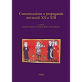 Comunicazione E Propaganda Nei Secoli XII E XIII