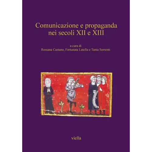 Comunicazione E Propaganda Nei Secoli XII E XIII