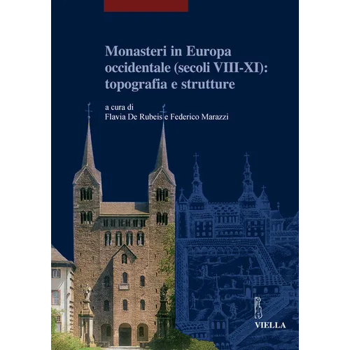 Monasteri in Europa Occidentale (Secoli VIII-XI): Topografia E Strutture