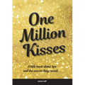 One Million Kisses: A little book about lips and the secrets they reveal