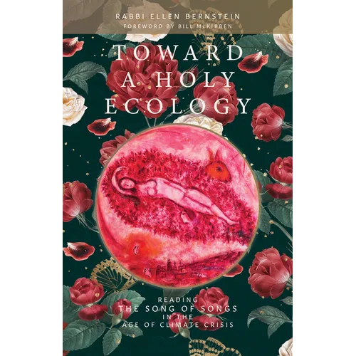 Toward a Holy Ecology: Reading the Song of Songs in the Age of Climate Crisis