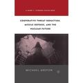 Cooperative Threat Reduction, Missile Defense and the Nuclear Future