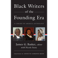 Black Writers of the Founding Era (Loa #366): A Library of America Anthology