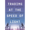 Trading at the Speed of Light: How Ultrafast Algorithms Are Transforming Financial Markets