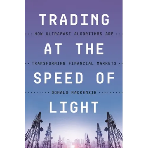 Trading at the Speed of Light: How Ultrafast Algorithms Are Transforming Financial Markets