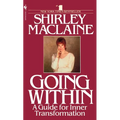 Going Within: A Guide for Inner Transformation
