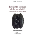 Les deux visages de la juridicité: Écrits sur le droit et la justice en Afrique