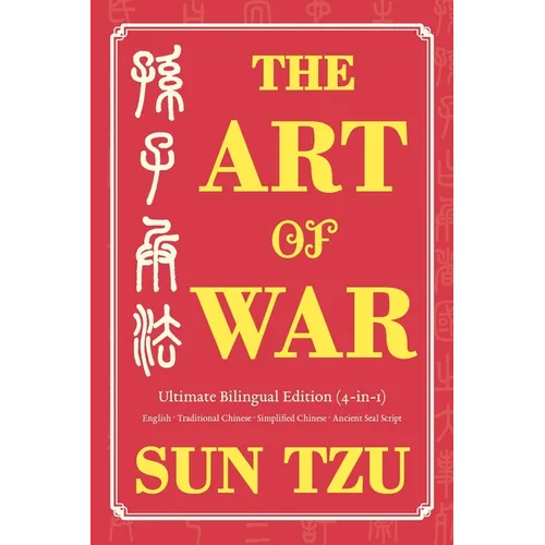 The Art of War Ultimate Bilingual Edition (4-in-1): English - Traditional Chinese - Simplified Chinese - Ancient Seal Script