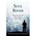 Soul Repair: Recovering from Moral Injury After War