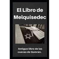 El Libro de Melquisedec: Antiguo libro de los cuevas de Qumrán