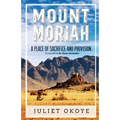 Mount Moriah: A Place of Sacrifice and Provision