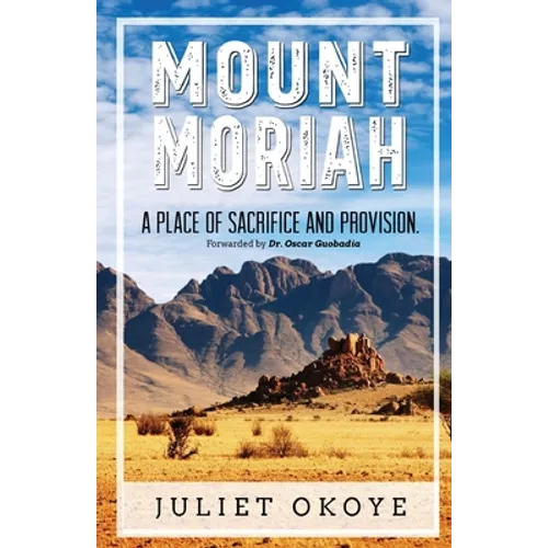 Mount Moriah: A Place of Sacrifice and Provision