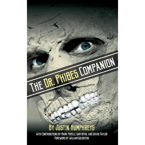 The Dr. Phibes Companion: The Morbidly Romantic History of the Classic Vincent Price Horror Film Series (hardback)
