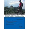 Mountainbike-Tourismus im Wettbewerb. Zielgruppenorientierte Optimierung von Packages im Destinationsmarketing