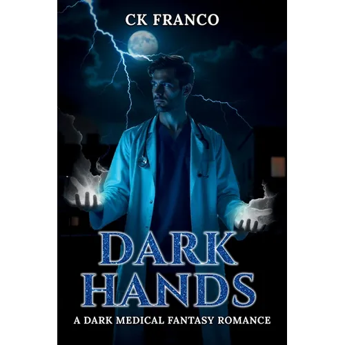Dark Hands: A Dark Medical Fantasy Romance