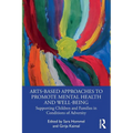 Arts-Based Approaches to Promote Mental Health and Well-Being: Supporting Children and Families in Conditions of Adversity