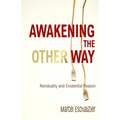 Awakening the Other Way: Nonduality and Existential Reason