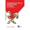 Pharmaceutical marketing in India: For Today and Tomorrow