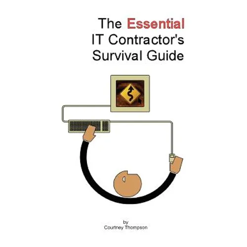 The Essential It Contractor's Survival Guide