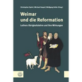 Weimar Und Die Reformation: Luthers Obrigkeitslehre Und Ihre Wirkungen