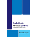 Celebrities in American Elections: Case Studies in Celebrity Politics