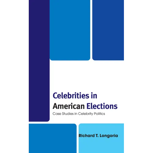 Celebrities in American Elections: Case Studies in Celebrity Politics
