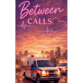 Between Calls