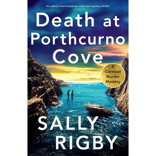 Death at Porthcurno Cove: An utterly heart-stopping crime and mystery thriller